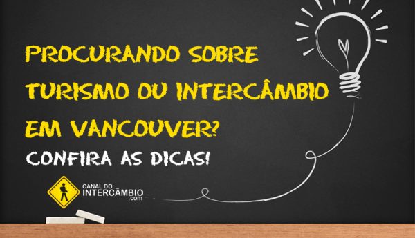 Intercâmbio Vancouver Canadá | Destino Turistico | Canal do intercâmbio